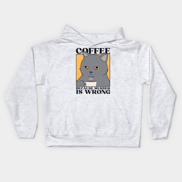 Coffee Because Murder Is Wrong Kids Hoodie by Bruno Pires